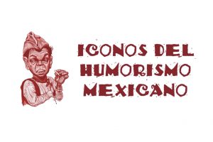 Exposición Iconos del Humorismo Mexicano, en la Fábrica del Humor