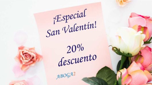 Tu abogado en San Valentín, con un 20% de descuento