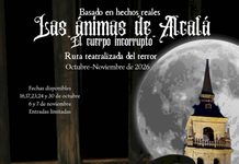 Las Ánimas de Alcalá: El Cuerpo Incorrupto. Una ruta del terror basada en hechos reales